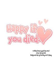 Happy if You Died